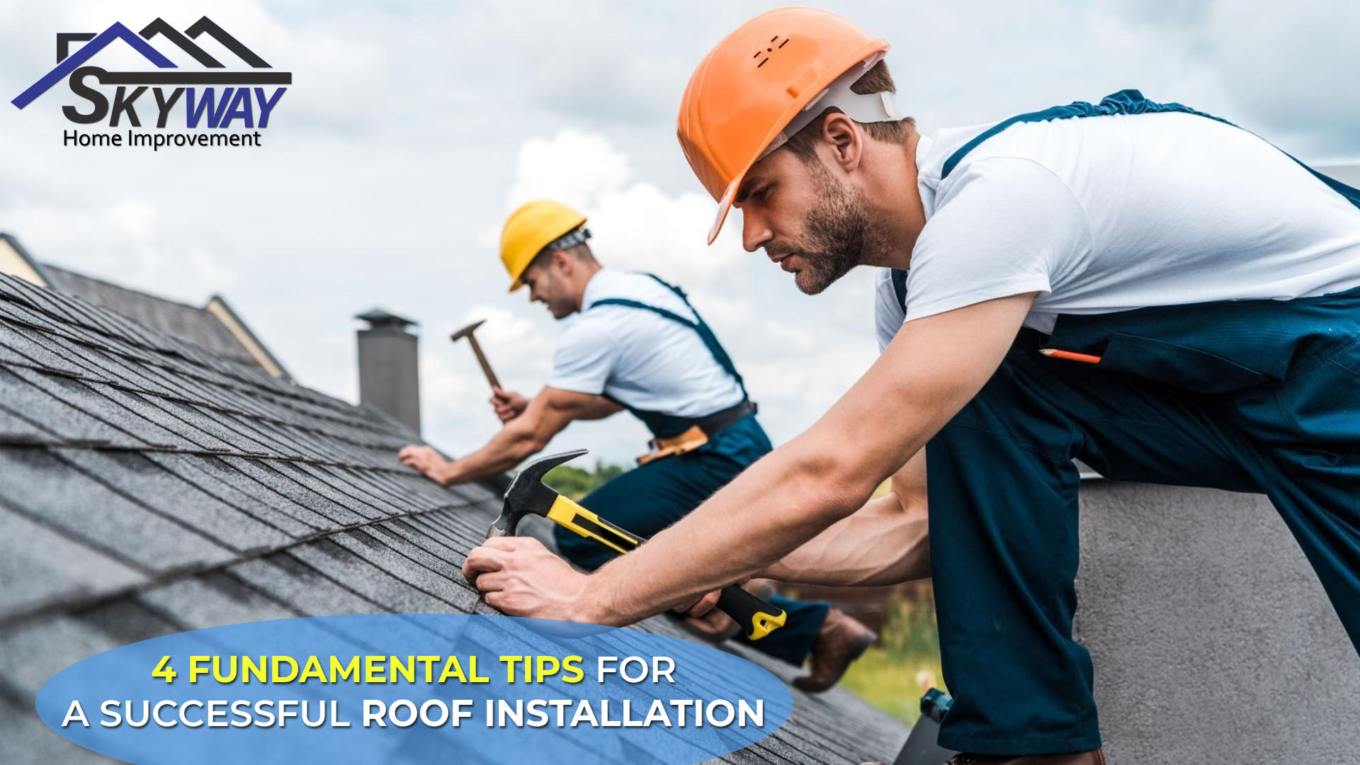 4 Fundamental Tips for a Successful Roof Installation